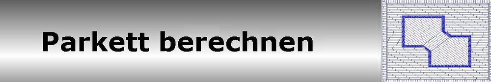 Parkett planen und berechnen